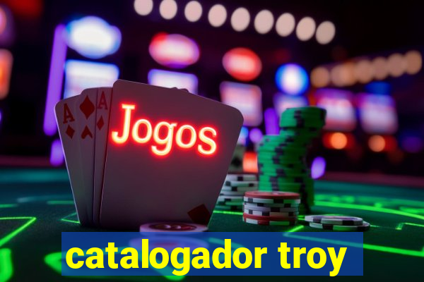 catalogador troy